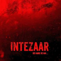 INTEZAAR  – Bollywood-Suspense-Horror Film Intezaar Ready For Release Starring Man Singh And Priyanka Singh